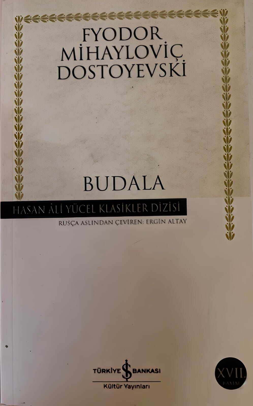 Budala - Fyodor Mihayloviç Dostoyevski - İş Bankası Kültür Yayınları