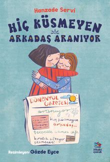 HİÇ KÜSMEYEN ARKADAŞ ARANIYOR -HANZADE SERVİ - İTHAKİ ÇOCUK KİTAPLARI