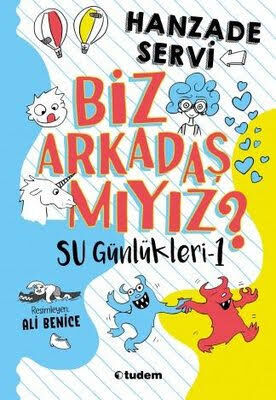 Biz Arkadaş mıyız - Su Günlükleri 1 -  Hanzade Servi - Tudem