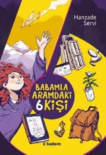 Babamla Aramdaki 6 Kişi - Hanzade Servi - Tudem