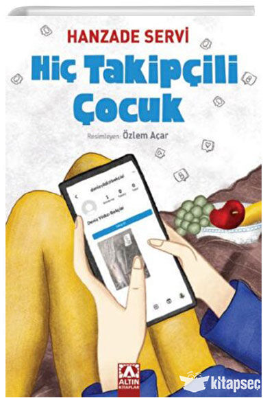 Hiç Takipçili Çocuk - Hanzade Servi - Altın Kitaplar