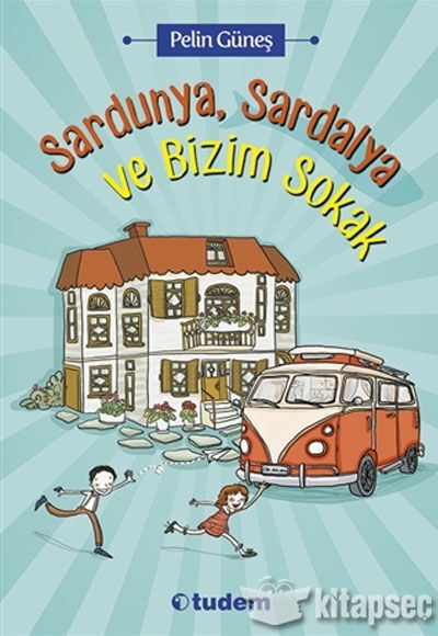 Sardunya Sardalya ve Bizim Sokak - Pelin Güneş - Tudem