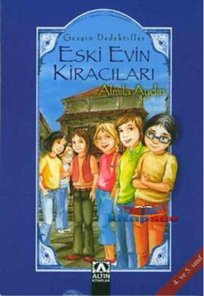 Gezgin Dedektifler - Eski Evin Kiracıları - Almıla Aydın - Altın Kitaplar