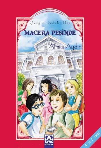 Gezgin Dedektifler - Macera Peşinde - Almıla Aydın - Altın Kitaplar