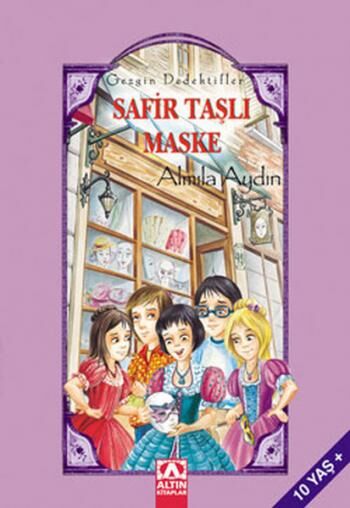 Gezgin Dedektifler - Safir Taşlı Maske - Almıla Aydın - Altın Kitaplar