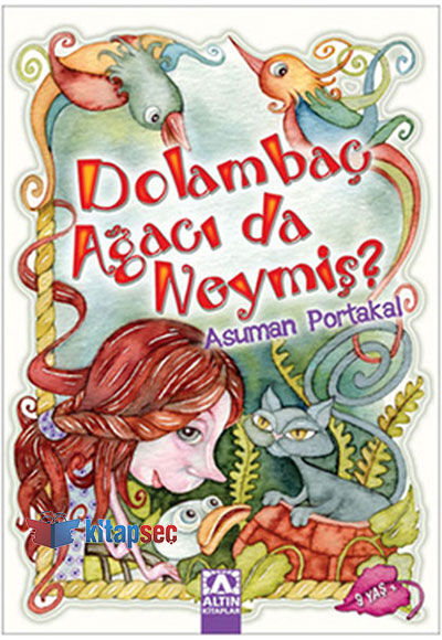 Dolambaç Ağacı da Neymiş - Asuman Portakal - Altın Kitaplar