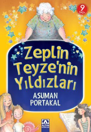Zeplin Teyze`nin Yıldızları - Asuman Portakal - Altın Kitaplar