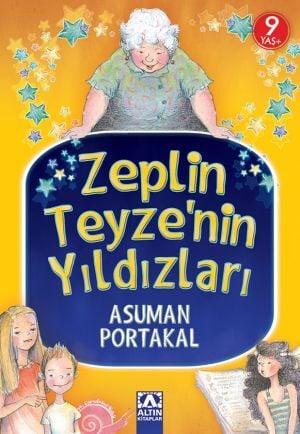 Zeplin Teyze`nin Yıldızları - Asuman Portakal - Altın Kitaplar