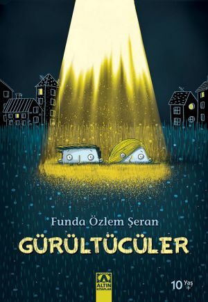 Gürültücüler - Funda Özlem Şeran - Altın Kitaplar