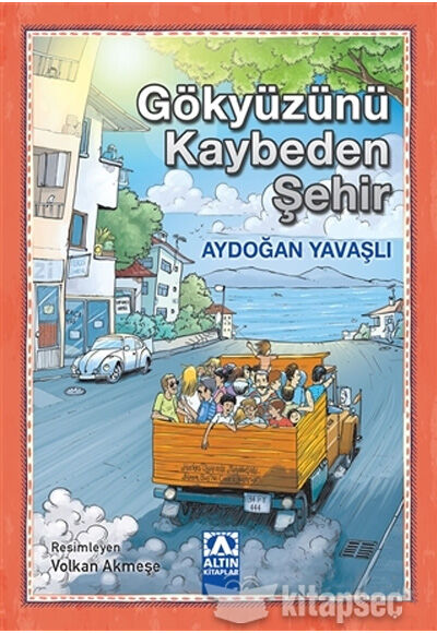 Gökyüzünü Kaybeden Şehir - Aydoğan Yavaşla - Altın Kitaplar