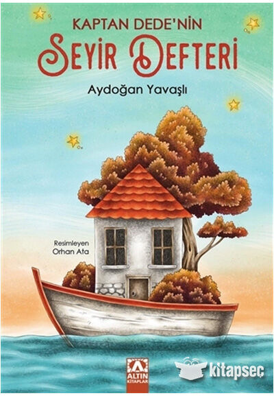 Kaptan Dedenin Seyir Defteri - Aydoğan Yavaşlı - Altın Kitaplar