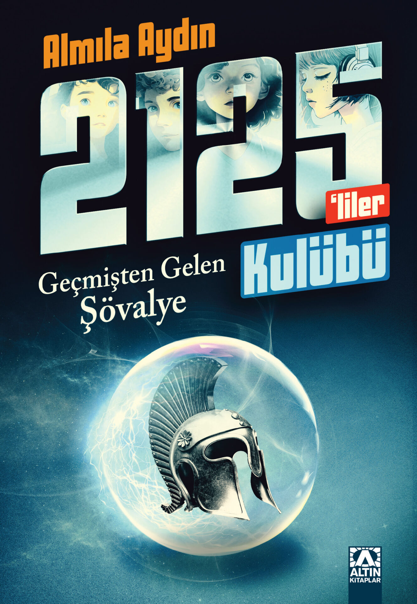 Rauf ve 2125'liler Kulübü - Geçmişten Gelen Şövalye - Almıla Aydın - Altın Kitaplar