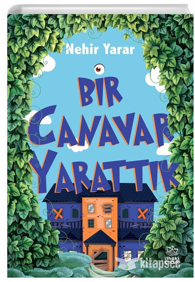 Bir Canavar Yarattık - Nehir Yarar - İthaki Çocuk Yayınları