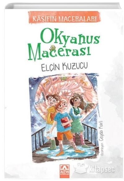 Kaşifin Maceralar - Okyanus Macerası - Elçin Kuzucu - Altın Kitaplar
