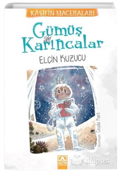 Kaşifin Maceraları - Gümüş Karıncalar - Elçin Kuzucu - Altın Kitaplar