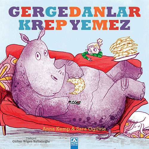Gergedanlar Krep Yemez - Anna Kemp -Altın Kitaplar