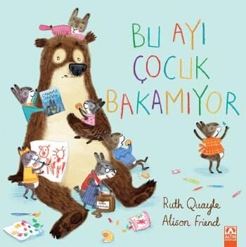 Bu Ayı Çocuk Bakamıyor - Ruth Quayle -Altın Kitaplar