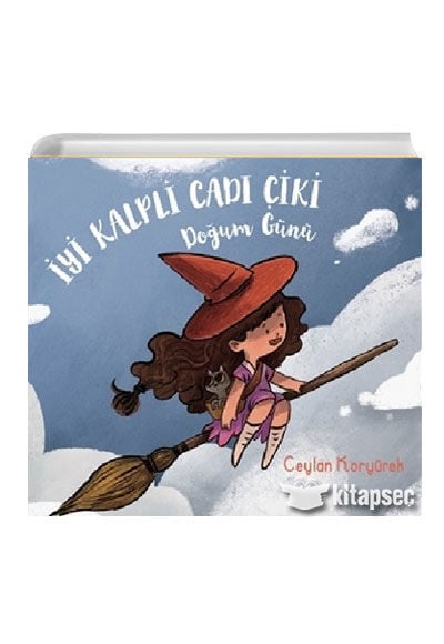 İyi Kalpli Cadı Çiki - Doğum Günü - Ceylan Koryürek - İthaki Çocuk Yayınları