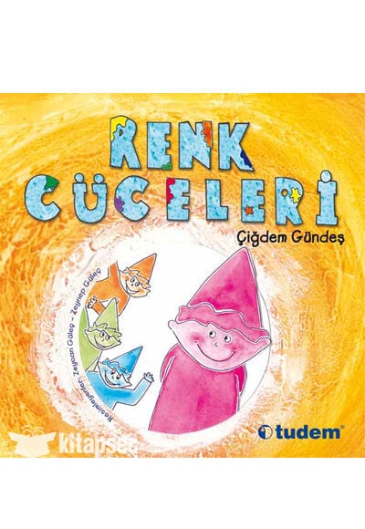 Renk Cüceleri - Çiğdem Gündeş - Tudem Yayınları