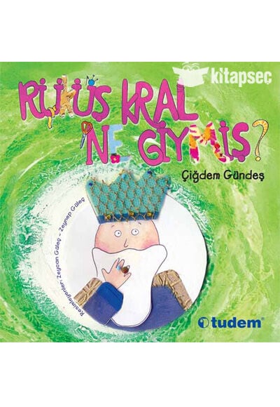Rüküş Kral Ne Giymiş? - Çiğdem Gündeş -Tudem Yayınları