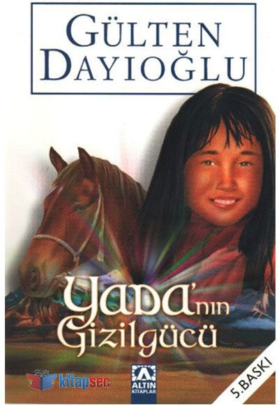 Yadanın Gizilgücü - Gülten Dayıoğlu - Altın Kitaplar