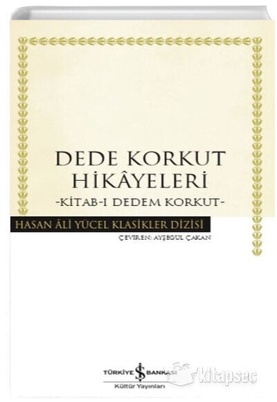 Dede Korkut Hikayeleri Hasan Ali Yücel Klasikleri İş Bankası Kültür Yayınları