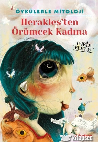 Öykülerle Mitoloji - Heraklesten Örümcek Kadına - Habib Bektaş - Tudem Yayınları