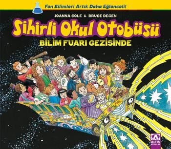 Sihirli Okul Otobüsü - Bilim Fuarı Gezisinde - Altın Kitaplar