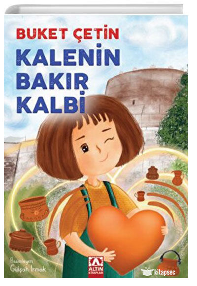 Kalenin Bakır Kalbi - Buket Çetin - Altın Kitaplar