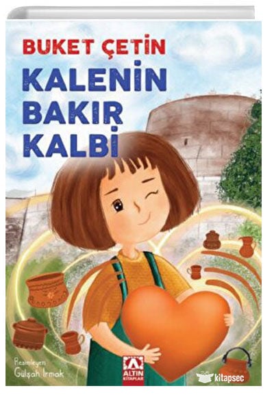 Kalenin Bakır Kalbi - Buket Çetin - Altın Kitaplar