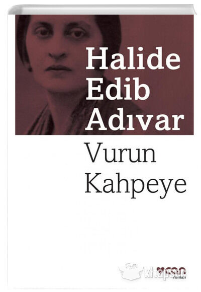 Vurun Kahpeye - Halide Edip Adıvar - Can Yayınları