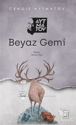 Beyaz Gemi - Cengiz Aytmatov -Ketebe Yayınları