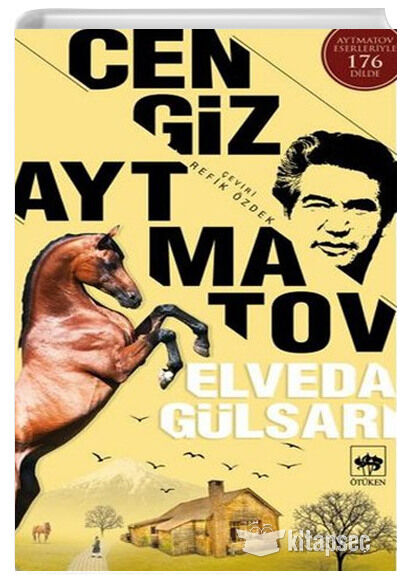 Elveda Gülsarı - Cengiz Aytmatov - Ötüken Neşriyat