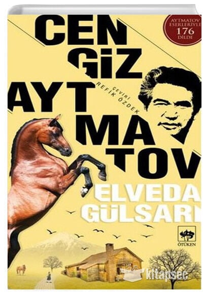 Elveda Gülsarı - Cengiz Aytmatov - Ötüken Neşriyat
