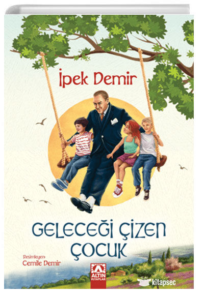 Geleceği Çizen Çocuk - İpek Demir - Altın Kitaplar