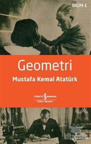 Geometri -Mustafa Kemal Atatürk - İş Bankası Kültür Yayınları