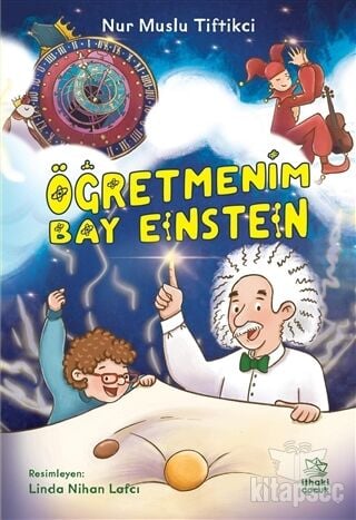Öğretmenim Bay Einstein - Nur Muslu Tiftikci - İthaki Çocuk Yayınları