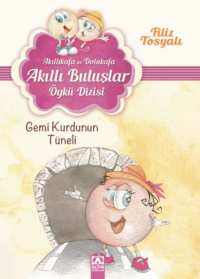 Akıllı Buluşlar - Filiz Tosyalı - Gemi Kurdunun Tüneli Altın Kitaplar