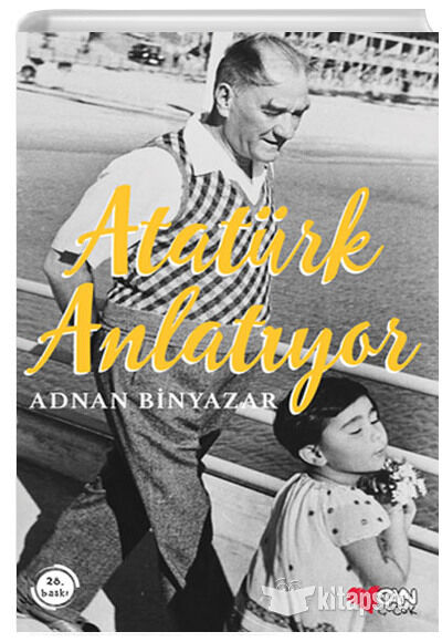 Atatürk Anlatıyor - Adnan Binyazar - Can Çocuk Yayınları