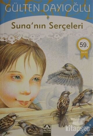 Suna`nın Serçeleri - Gülten Dayıoğlu - Altın Kitaplar