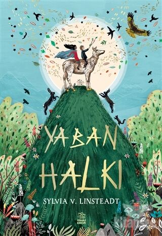 Yaban Halkı - Sylvia V. Linsteadt - İthaki Çocuk Yayınları