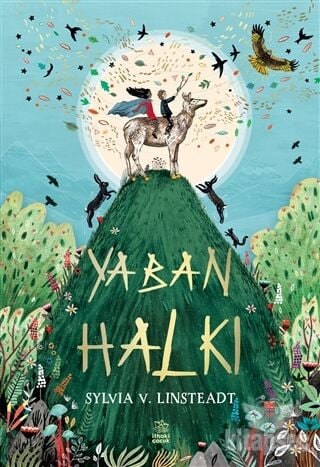 Yaban Halkı - Sylvia V. Linsteadt - İthaki Çocuk Yayınları