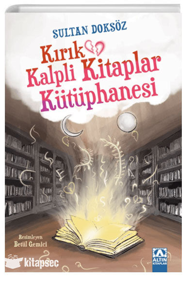 Kırık Kalpli Kitaplar Kütüphanesi - Sultan Doksöz - Altın Kitaplar