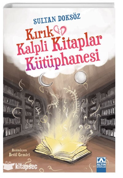 Kırık Kalpli Kitaplar Kütüphanesi - Sultan Doksöz - Altın Kitaplar