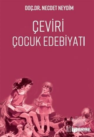 Çeviri Çocuk Edebiyatı - Necdet Neydim - Bilgiyolu Yayıncılık