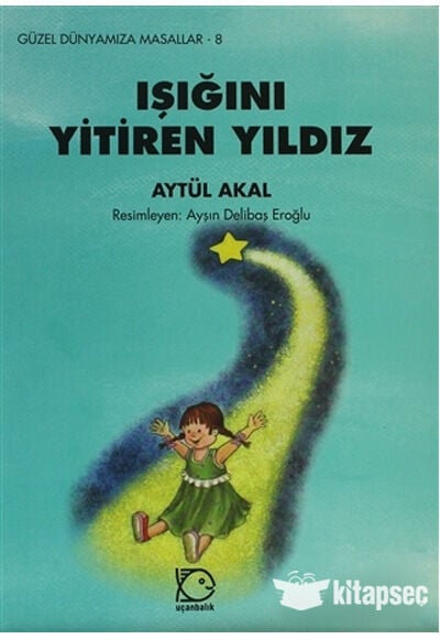 Işığını Yitiren Yıldız - Aytül Akal - Uçanbalık Yayıncılık