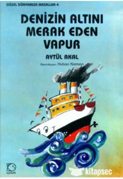 Denizin Altını Merak Eden Vapur - Aytül Akal - Uçanbalık Yayıncılık
