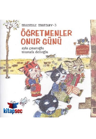 Mızmız Mırnav 3 - Öğretmenler Onur Günü - Mustafa Delioğlu - Uçanbalık Yayıncılık