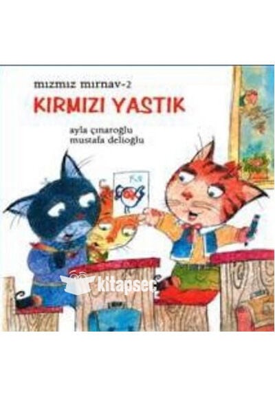Mızmız Mırnav 2 - Kırmızı Yastık - Ayla Çınaroğlu - Uçanbalık Yayıncılık