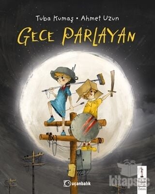 Gece Parlayan - Tuba Kumaş - Uçanbalık Yayıncılık